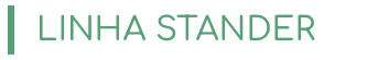 LINHA STANDER