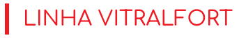 LINHA VITRALFORT